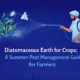 Diatomaceous Earth for Crops A Summer Pest Management Guide for Farmers